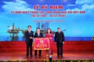 Công đoàn Dầu khí Việt Nam: 25 năm “giữ lửa” ngành Dầu khí